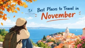 Best Places To Travel in November- 2026